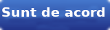 Sunt de acord